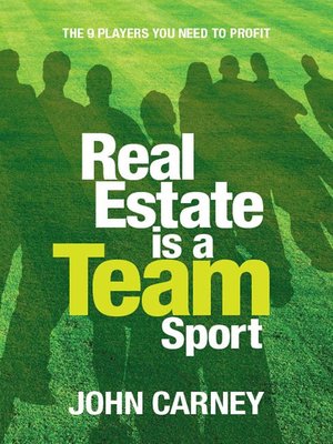 cover image of Real Estate is a Team Sport